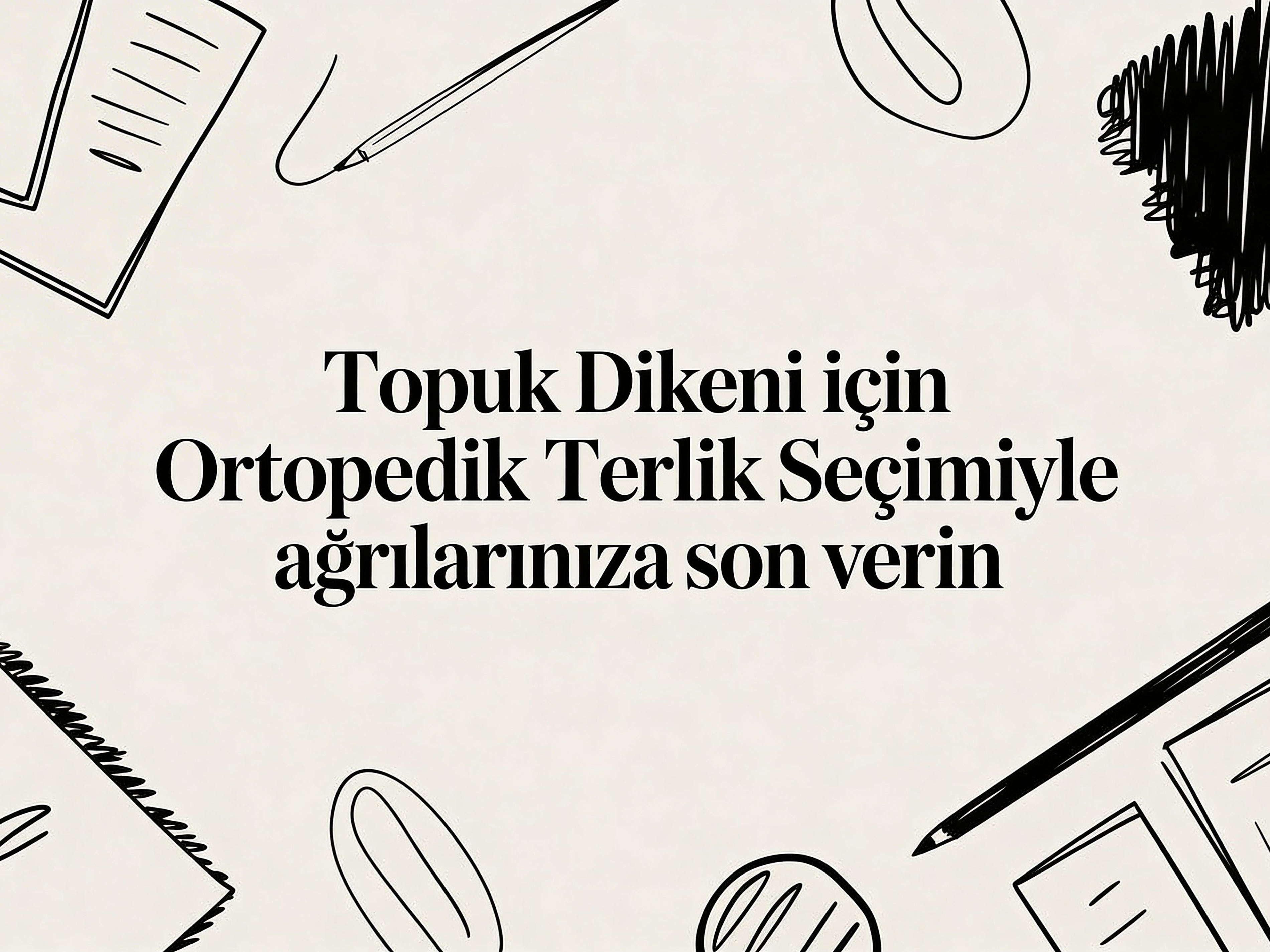 Topuk dikeni için ortopedik terlik seçimiyle ağrılarınıza son verin
